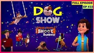 Pinaki and Happy - Bhoot Bandhus | Full Episode | Gappu की Dog Show में उलटी गिनती! क्या वो जीत