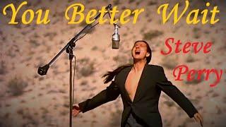 Steve Perry - You Better Wait (Official Music Video - 1994)