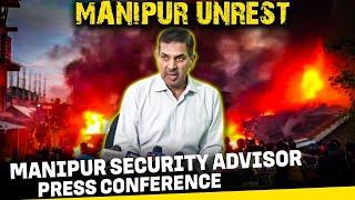 Live: Manipur Unrest |Press Briefing by Manipur Security Advisor Kuldiep Singh on Manipur situation