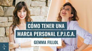 Cómo crear una MARCA PERSONAL épica | Entrevista a Gemma Fillol