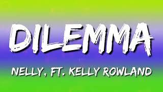 Dilemma - Nelly, Kelly Rowland (Letra\Lyrics)