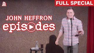 John Heffron | Episodes (Full Comedy Special)