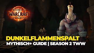 Dunkelflammenspalt Mythisch+ Guide - Darkflame Cleft M+10 - World of Warcraft TWW Season 2