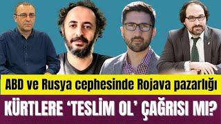 KÜRTLERE ‘TESLİM OL’ ÇAĞRISI - ABD SEÇİMLERİ  - RUSYA’NIN YENİ ROJAVA POLİTİKASI