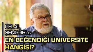 CELAL ŞENGÖR'ÜN EN BEĞENDİĞİ ÜNİVERSİTE HANGİSİ ?