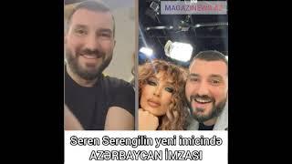 Seren Serengilin yeni imicində AZƏRBAYCAN İMZASI - #serenserengil #elnurhasanov