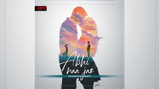 Abhi Na Jao | Original by Soumyajit Chakraborty  Valentine's Day Love Song 2021 New Hindi Song 2021