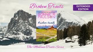 Broken Trails EXTENDED EDITION, book 1 of the Montana Trails Series