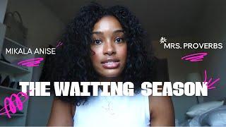 THE WAITING SEASON | MARRIAGE | RELATIONSHIP | HEALING | FAITH | MRS. PROVERBS