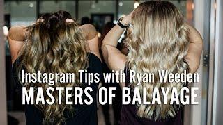 Stylist Sessions Artel Salon With Ryan Weeden  of Masters of Balayage Instagram Tips