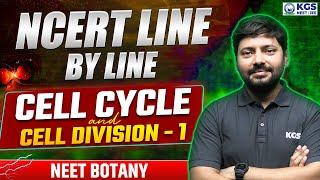 Cell Cycle & Cell Division #1| NCERT Line by Line Botany | NEET 2025 |Botany by Anil Pandey Sir |KGS