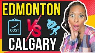 Moving To Edmonton | Edmonton VS Calgary COST of Living 2024!  Ultimate Costing Guide To AB Cities.