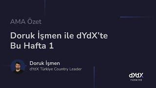 Doruk İşmen ile dYdX’te Bu Hafta 1 (AMA)