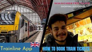 Cheap Ticket Booking Through Trainline App || Manchester Vlog