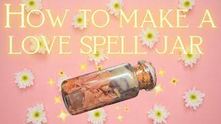 How to make a Love Spell Jar