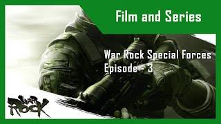 War Rock Special Forces - Episode 3