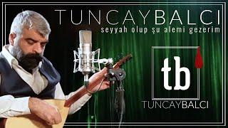 Seyyah Olup Şu Alemi Gezerim | Tuncay BALCI [ 2022 Canlı Performans ] 4K