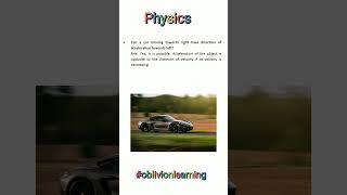 Can a car moving towards right have direction of acceleration towards left? | Oblivion learning