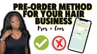 USING THE PRE-ORDER METHOD FOR YOUR HAIR BUSINESS | #Hair industry tips