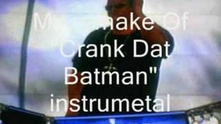 My Remake of "Crank Dat Batman" Instrumental