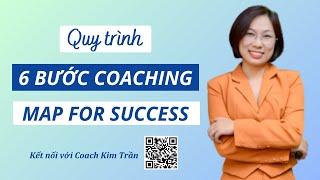 Quy Trình 6 Bước Coaching Bản Đồ Map For Success | Coach Kim Trần