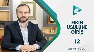 12- Ehliyet | Fıkıh Usulüne Giriş | Dr. Ensar Aslan