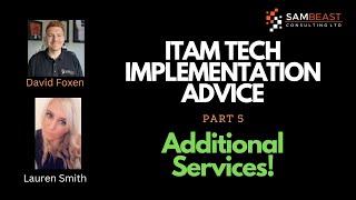 ITAM Tool Implementation: Advice Number X - Additional Services to make it work!