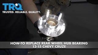 How to Replace Rear Wheel Hub Bearing 13-15 Chevy Cruze