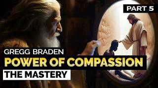 Gregg Braden – Jesus of Nazareth, Healing, and the Power of Compassion