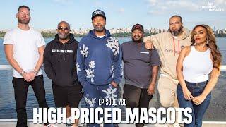 The Joe Budden Podcast Episode 760 | High Priced Mascots