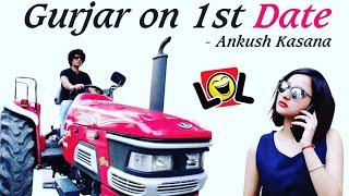 Gurjar On 1st Date - Ankush kasana