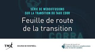 Série de webdiffusions sur la transition du taux CDOR | Feuille de route de la transition