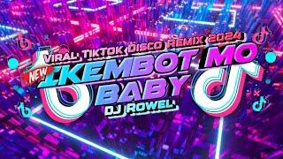 IKEMBOT MO BABY - DJ Rowel (TikTok Disco Remix 2024)