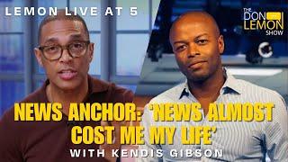 Lemon LIVE at 5 | NEWS ANCHOR: 'NEWS ALMOST COST ME MY LIFE' - December 3rd, 2024