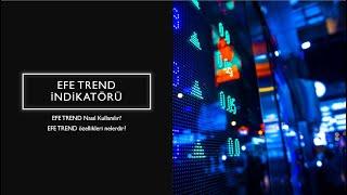 EFE TREND İndikatörü nedir? Nasıl Kullanılır ve özellikleri nelerdir?