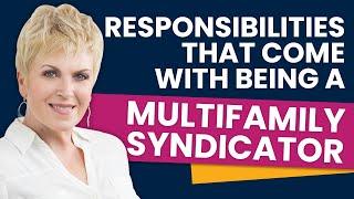 The responsibilities that come with being a multifamily syndicator (Anna Myers)