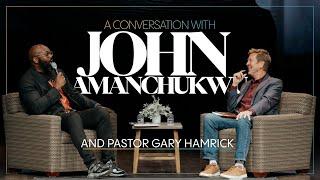 A Conversation With John Amanchukwu And Pastor Gary Hamrick