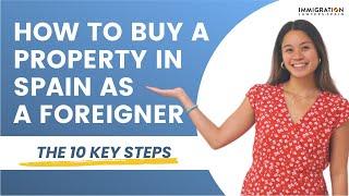 HOW TO BUY A PROPERTY IN SPAIN AS A FOREIGNER  The Purchasing Process in 10 STEPS 