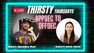 Thirsty Thursdays Live Podcast With Mina Zhou - AppSec To OffSec