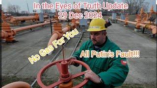 De Gaz...its all Putin's Fault. update 29 Dec 24. Gas cut offs, no electricity for Ukraine.