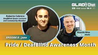 GLADly Chat Episode 8: Pride Month & DeafBlind Awareness