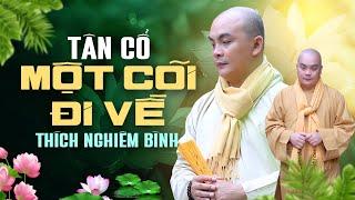 Tân Cổ MỘT CÕI ĐI VỀ Thích Nghiêm Bình - Nghe Tân Cổ Ca Cổ Hay Nhất - Dễ Nghe Dễ Ngủ