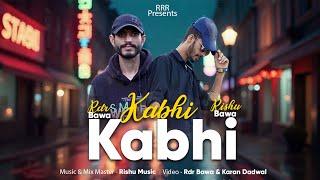 Kabhi Kabhi – Rdr Bawa x Rishu Bawa | Heartbreaking Rap 2025 | Sad Hip-Hop Anthem 