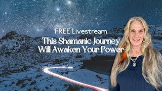 This Shamanic Journey Will Awaken Your Power