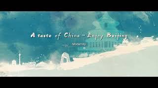 A Taste of China – Enjoy Beijing--Modernity