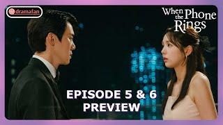 When The Phone Rings Episode 5 - 6 Preview & Spoiler [ENG SUB]