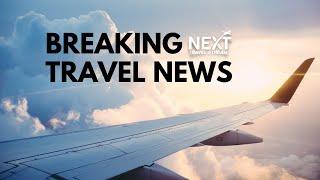 Breaking Travel News Updates - 23 April 2022 | NEXT Travel Stream