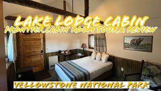 Frontier Cabin at Lake Lodge - Yellowstone National Park [Room Tour and Review]