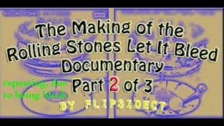 The Making of the Rolling Stones Let It Bleed: Documentary Part 2 of 3.   (see note)