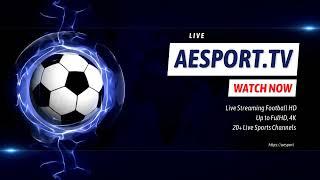 AEsport.tv – Best Websites To Watch Football Live – Football TV HD Streaming